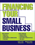 Financing Your Small Business - Burke, James E, and Lehman, Richard P, and Burk, James E