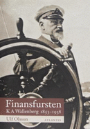 Finansfursten: KA Wallenberg, 1853-1938