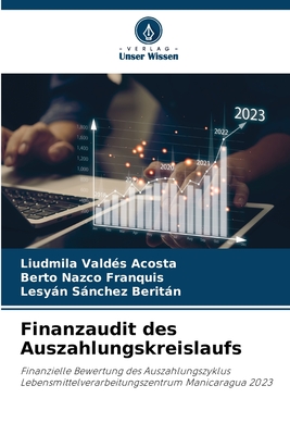 Finanzaudit des Auszahlungskreislaufs - Vald?s Acosta, Liudmila, and Nazco Franquis, Berto, and Snchez Beritn, Lesyn