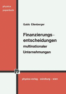 Finanzierungsentscheidungen Multinationaler Unternehmungen. - Eilenberger, Guido