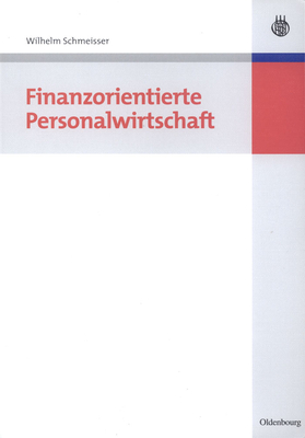 Finanzorientierte Personalwirtschaft - Schmeisser, Wilhelm