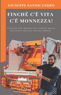 Finch C' Vita C' Monnezza!: Viaggio Nel Mondo Dei Camion Della Raccolta Rifiuti Solidi Urbani