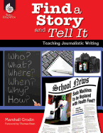 Find a Story and Tell It: Teaching Journalistic Writing