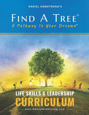 Find A Tree Life Skills & Leadership Curriculum - Armstrong, Daniel