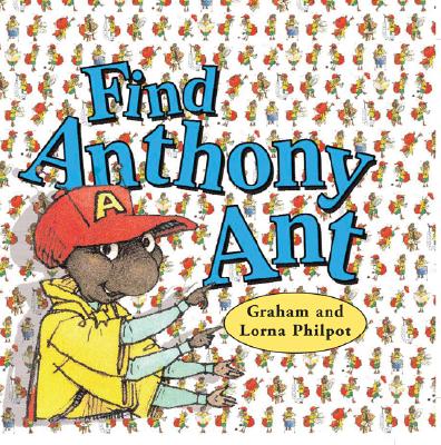 Find Anthony Ant - Philpot, Lorna, and Philpot, Graham