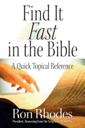 Find It Fast in the Bible: A Quick Topical Reference