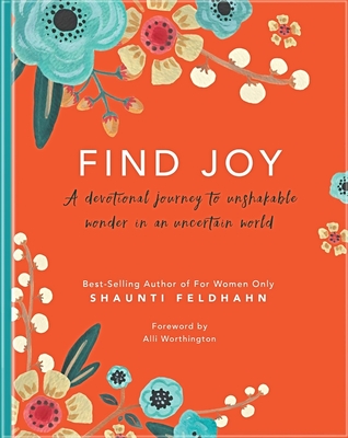 Find Joy: A Devotional Journey to Unshakeable Wonder in an Uncertain World - 
