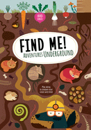Find Me! Adventures Underground: Play Along to Sharpen Your Vision and Mind