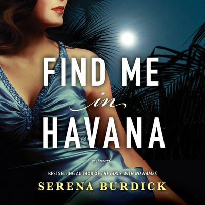 Find Me in Havana - Burdick, Serena, and Ramirez, Marisol (Read by), and Corzo, Frankie (Read by)