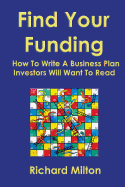 Find Your Funding: How to Write a Business Plan Investors Will Want to Read