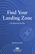 Find Your Landing Zone: Life Beyond the Bar
