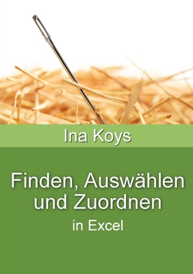 Finden, Ausw?hlen und Zuordnen: in Excel - Koys, Ina