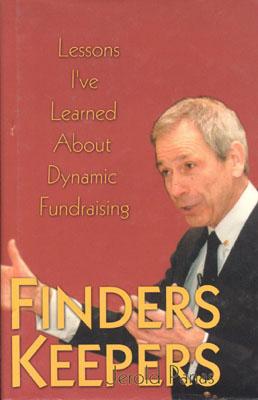 Finders Keepers: Lessons I've Learned about Dynamic Fundraising - Panas, Jerold