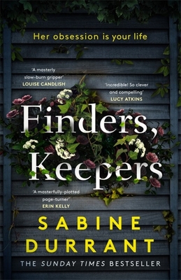 Finders, Keepers: The new suspense thriller about dangerous neighbours, guaranteed to keep you hooked in 2022 - Durrant, Sabine