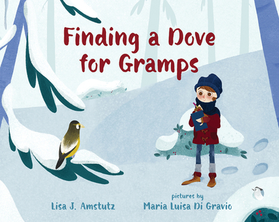 Finding a Dove for Gramps - Amstutz, Lisa J