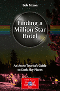 Finding a Million-Star Hotel: An Astro-Tourist's Guide to Dark Sky Places