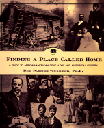 Finding a Place Called Home: A Guide to African-American Genealogy and Historical Identity