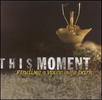 Finding a Voice in the Dark - This Moment