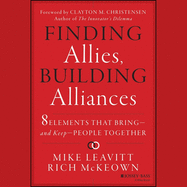 Finding Allies, Building Alliances: 8 Elements That Bring--And Keep--People Together