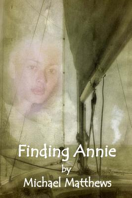 Finding Annie - Matthews, Michael