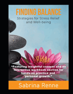 Finding Balance: Strategies for Stress Relief and Well-being