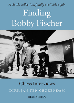 Finding Bobby Fischer - Ten Geuzendam, Dirk Jan