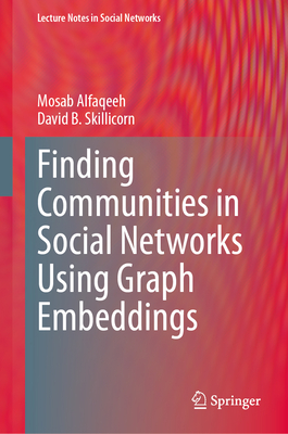 Finding Communities in Social Networks Using Graph Embeddings - Alfaqeeh, Mosab, and Skillicorn, David B.