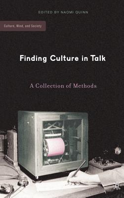 Finding Culture in Talk: A Collection of Methods - Quinn, N (Editor)