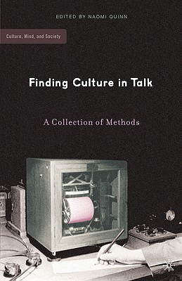 Finding Culture in Talk: A Collection of Methods - Quinn, N (Editor)