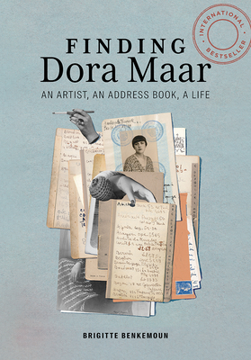 Finding Dora Maar: An Artist, an Address Book, a Life - Benkemoun, Brigitte, and Gladding, Jody (Translated by)