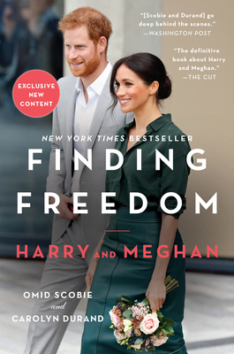 Finding Freedom: Harry and Meghan - Scobie, Omid, and Durand, Carolyn