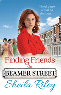 Finding Friends on Beamer Street: The start of a historical saga series by Sheila Riley