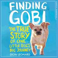 Finding Gobi (Younger Readers edition): The True Story of One Little Dog's Big Journey