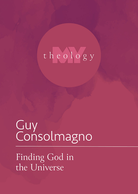 Finding God in the Universe - Consolmagno, Guy