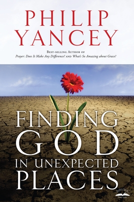 Finding God in Unexpected Places - Yancey, Philip