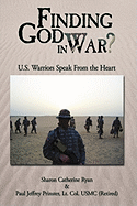 Finding God in War?: U.S. Warriors Speak from the Heart