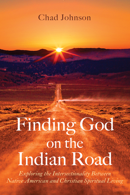 Finding God on the Indian Road - Johnson, Chad