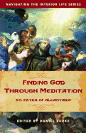 Finding God Through Meditation: St. Peter of Alcantara