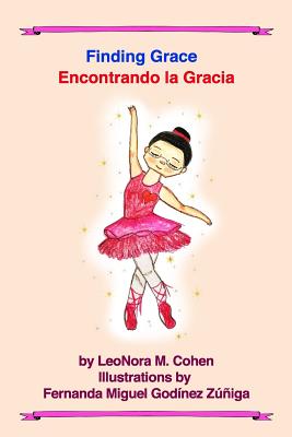 Finding Grace: Encontrando la Gracia - Salazar, Alma Lucero Martinez, and Cohen, LeoNora M