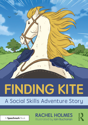 Finding Kite: A Social Skills Adventure Story - Holmes, Rachel