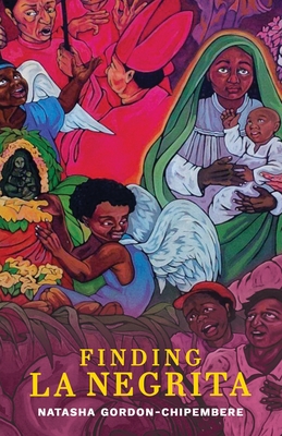 Finding La Negrita - Gordon-Chipembere, Natasha