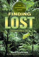 Finding Lost -- Seasons One & Two: The Unofficial Guide