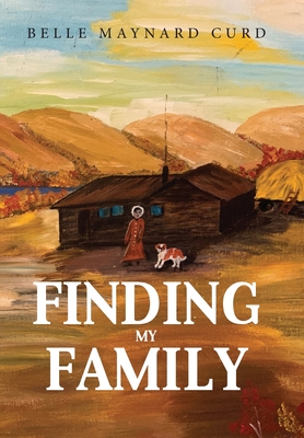 Finding My Family - Curd, Belle Maynard