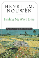 Finding My Way Home: Pathways to Life and the Spirit