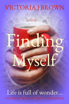 Finding Myself: The Chaos Series Book 3 - Brown, Victoria J.