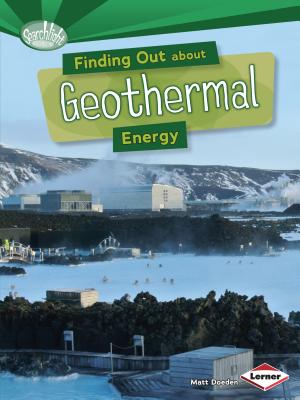 Finding Out about Geothermal Energy - Doeden, Matt