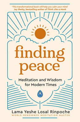 Finding Peace: Meditation and Wisdom for Modern Times - Rinpoche, Yeshe Losal, Lama