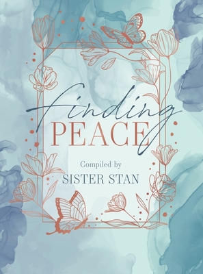 Finding Peace - Kennedy, Sister Stanislaus