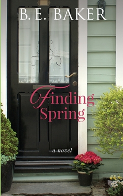 Finding Spring - Baker, B E