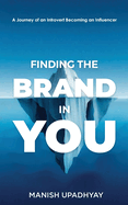 Finding The Brand In You: A Journey of An Introvert Becoming an Influencer